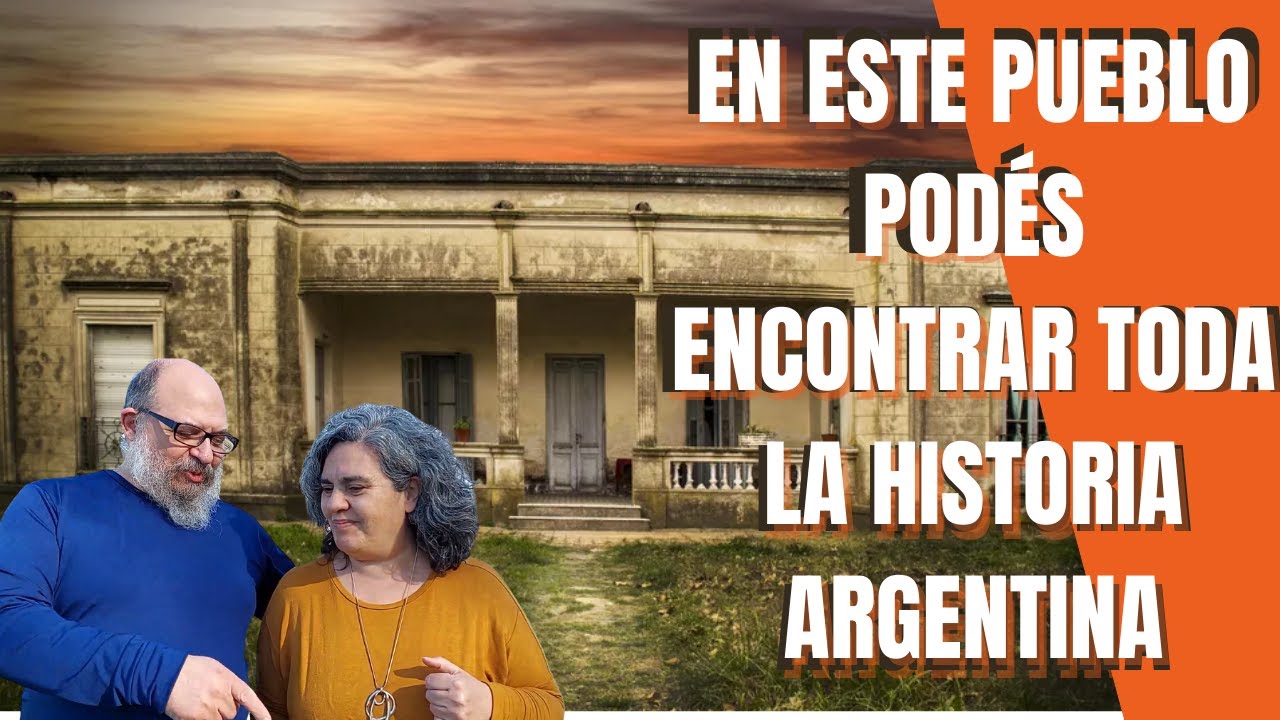El PUEBLO que resume casi TODA LA HISTORIA ARGENTINA