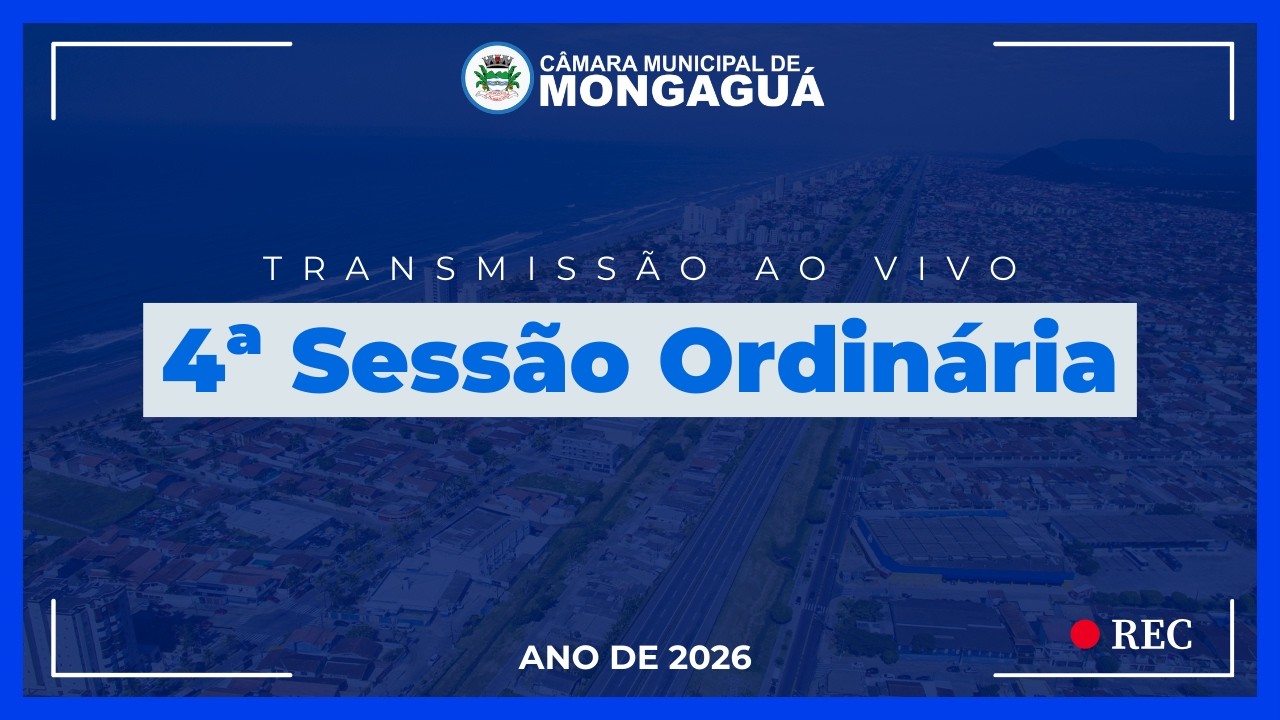 SESSÃO ORDINÁRIA Nº 04 DE 02.03.2026 - PLENÁRIO DA CÂMARA MUNICIPAL DE MONGAGUÁ/SP