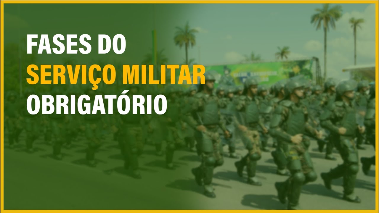 Quais são as fases do serviço militar obrigatório?