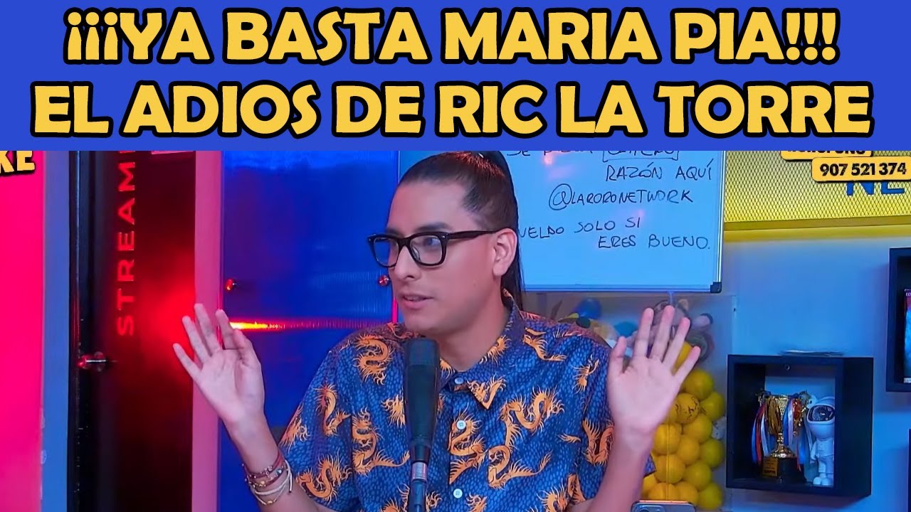 DETENTE MARIA PIA!!! RIC LA TORRE se despide de LA RORO NETWORK | LA RORO NETWORK