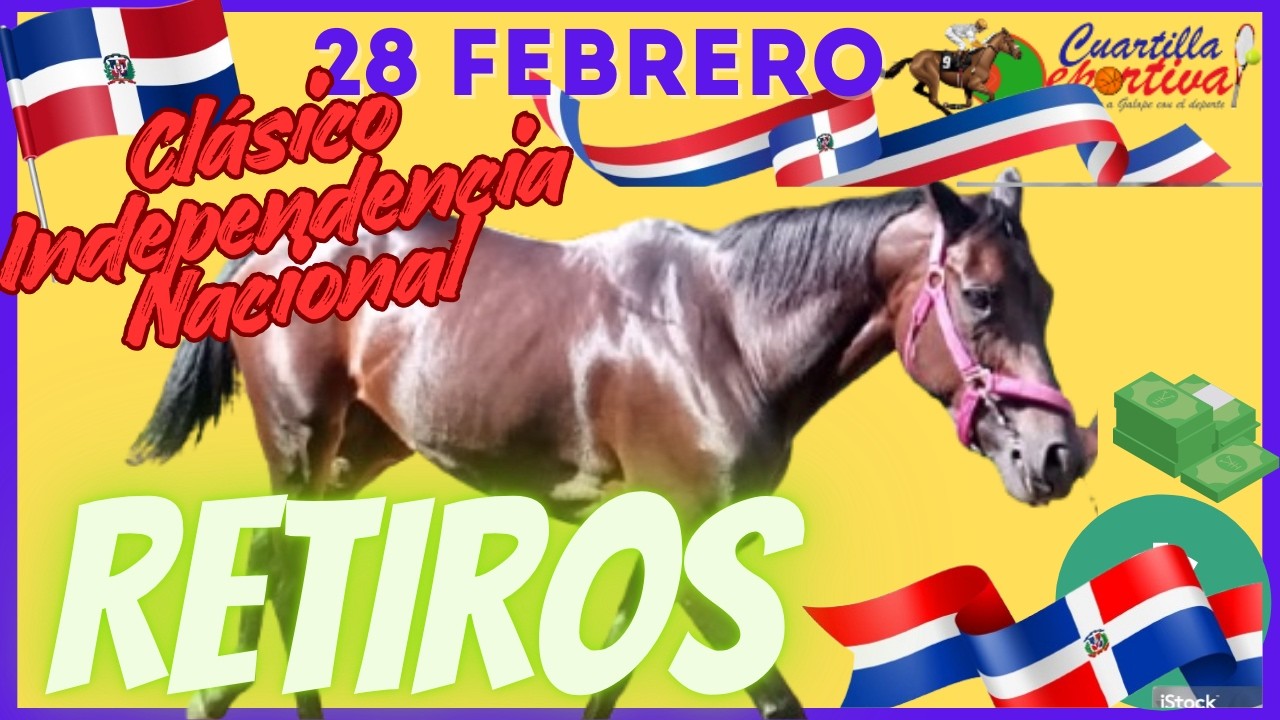 🏆Clásico Independencia Nacional🏆(G-1)🏆🏇🏇🏾RETIROS Caballos del SÁBADO 28 febrero en el V Centenario🏇🏾