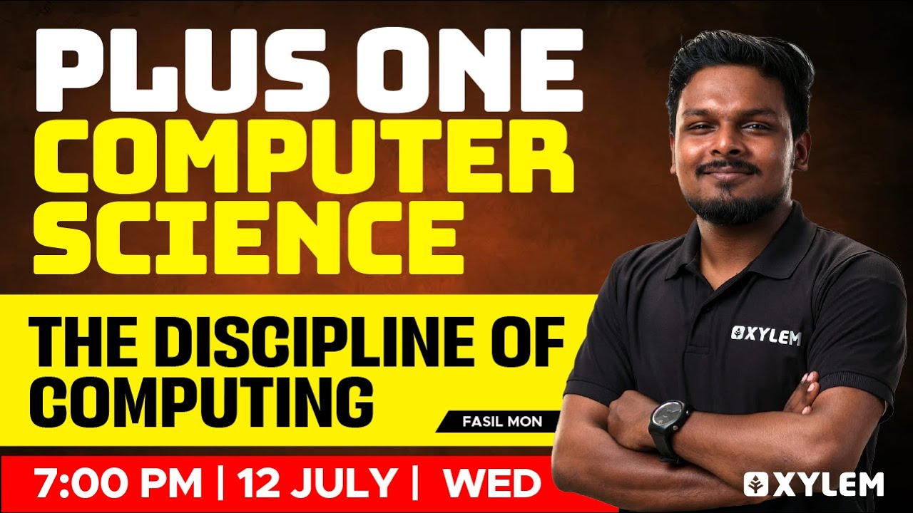 Plus One Computer Science |  The Discipline Of Computing - PART 1 | Xylem Plus One