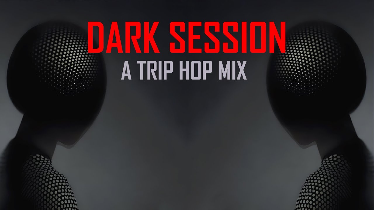 🖤☠️🖤 Dark session trip hop music mix