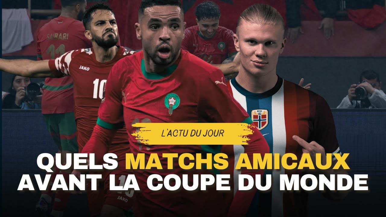 Equipe Nationale du Maroc: Quels matchs amicaux avant la Coupe du Monde 2026?