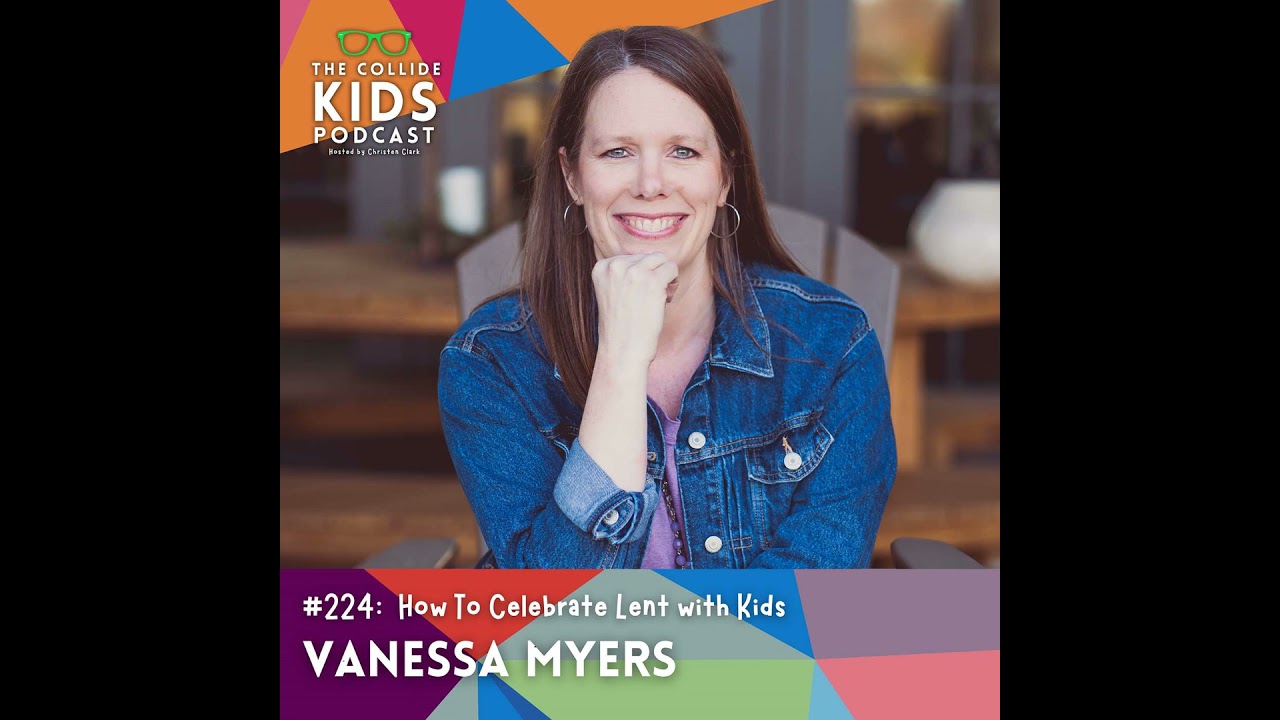 How To Celebrate Lent With Kids w/ Vanessa Myers