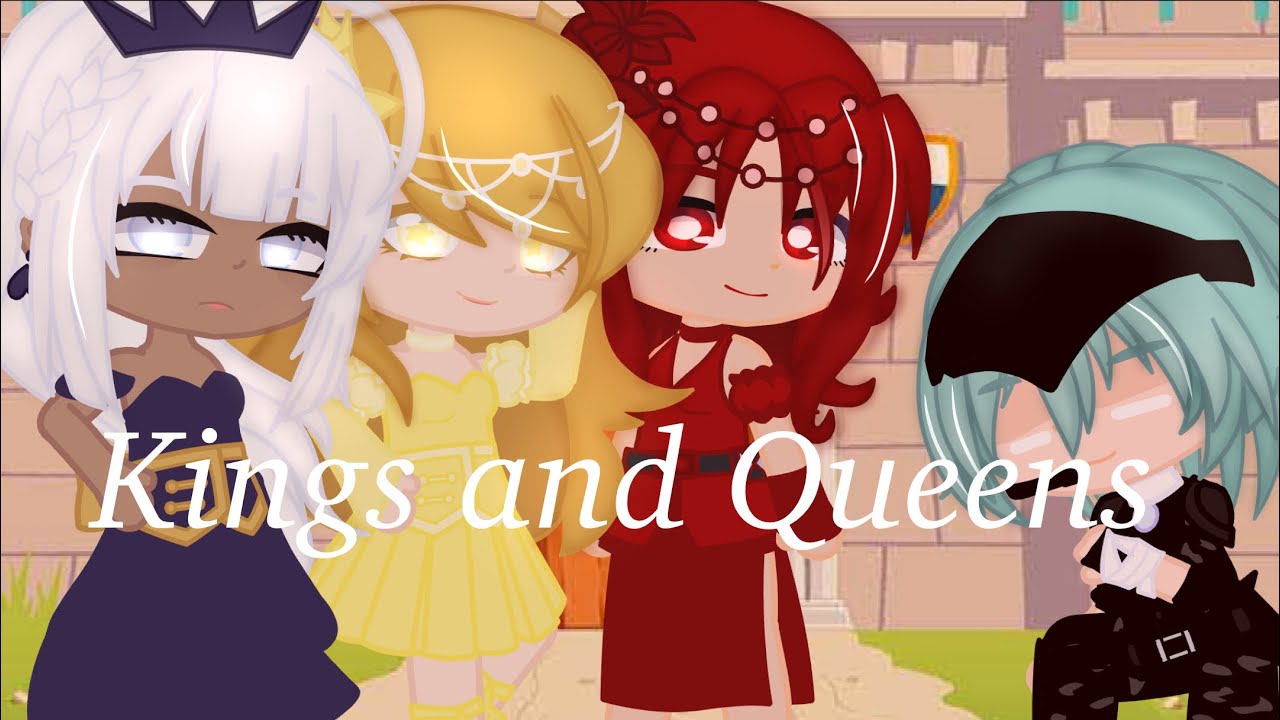 Kings and Queens | Gacha Club | GCMV | 60 subs special |