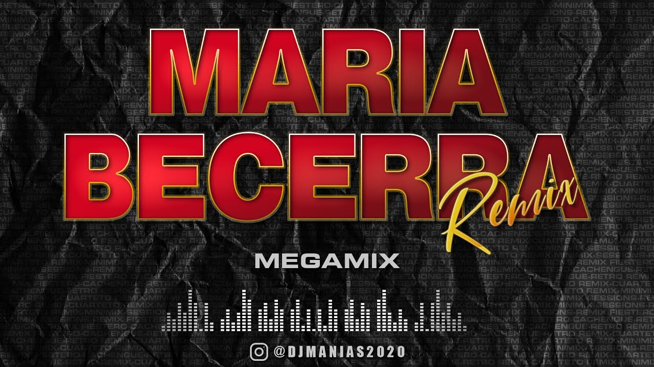 Maria Becerra Megamix Remix - Dj Manias 2021