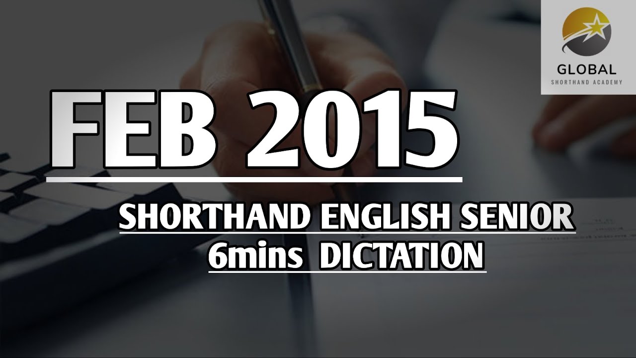 FEB 2015 SHORTHAND ENGLISH SENIOR SPEED 6mins DICTATION 🔊✍🏼🏆✨