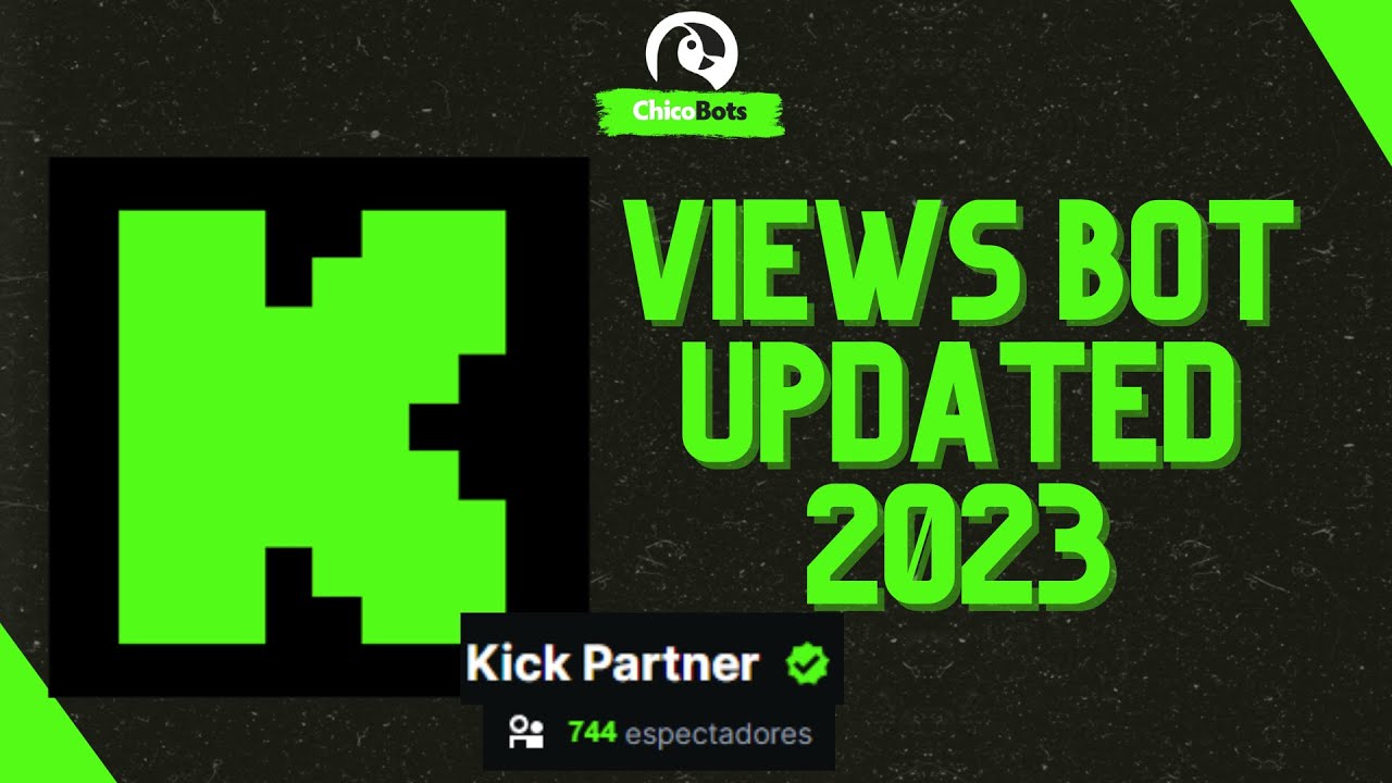 Kick Live - Views bot 2023 (Updated in October)