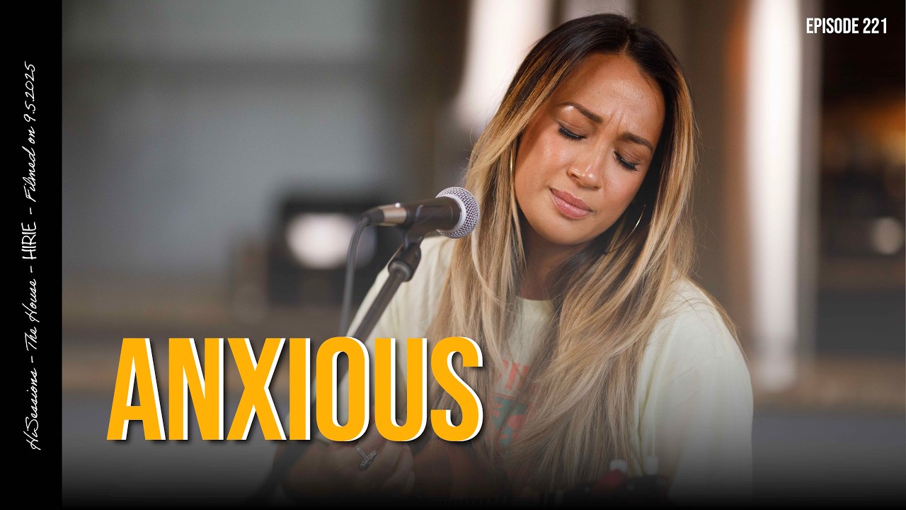 HIRIE - Anxious (HiSessions Live)
