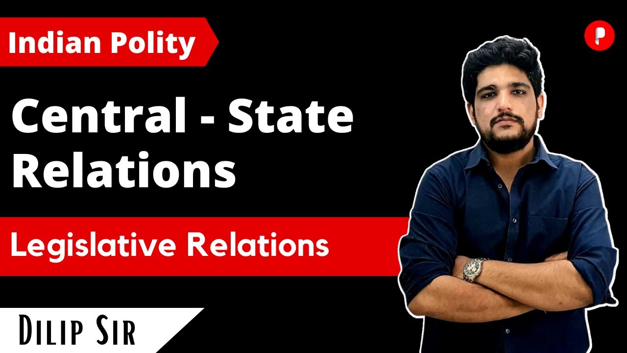 Legislative Relations | Centre - State | UPSC | Indian Polity | Laxmikanth | Constitution of India
