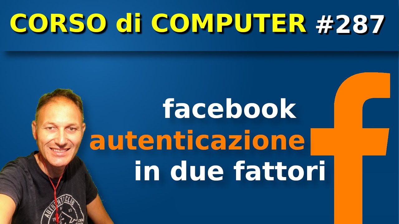 287 Facebook: come attivare l'autenticazione in due fattori | Daniele Castelletti | AssMaggiolina