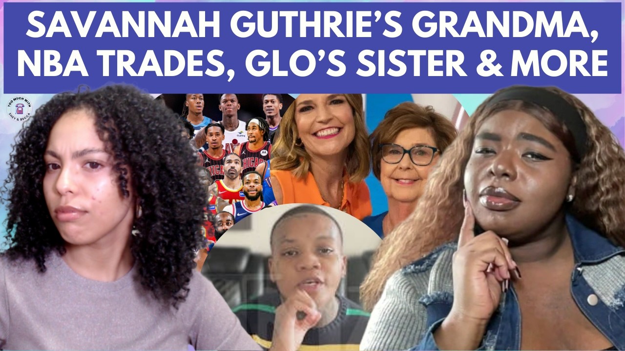 EP74: Savannah Guthrie’s Mom Abducted, TrumpRx, NBA Trade Chaos, Benito Super Bowl & GloRilla Drama