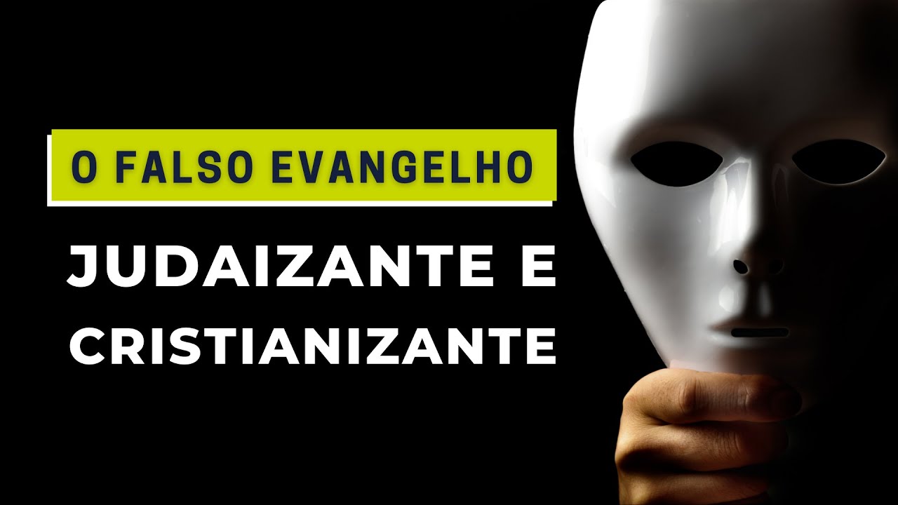 O falso evangelho judaizante e cristianizante