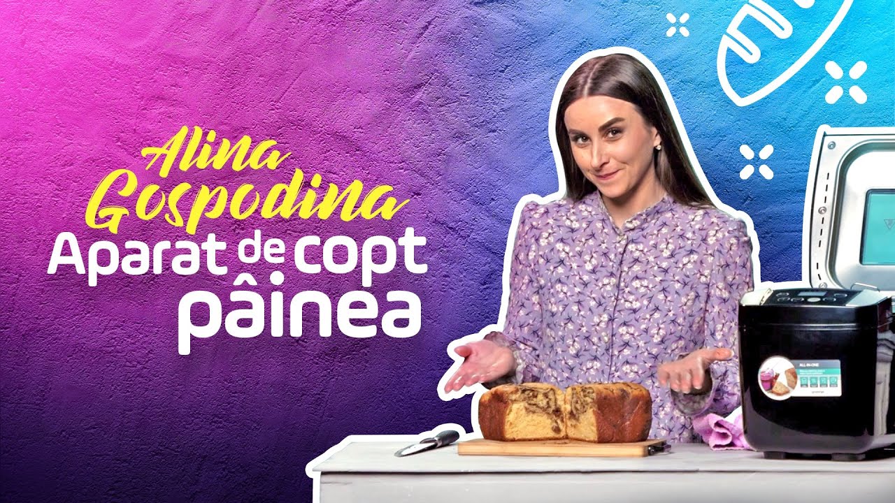 Alina Gospodina | Aparat de copt p&acirc;ine
