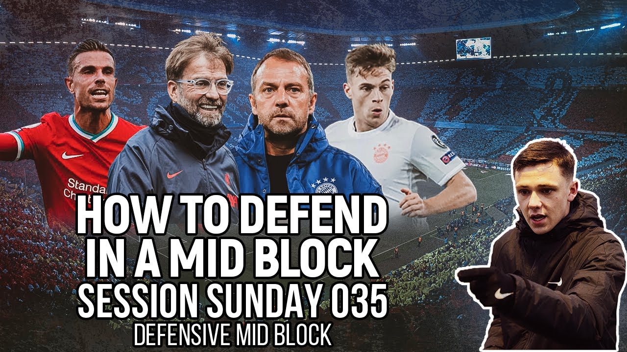 Session Sunday 035 | Defensive Mid Block