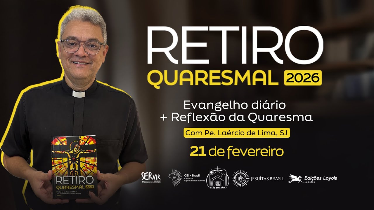 Evangelho do dia 21/02/26 e meditação do Retiro da Quaresma com Pe. Laércio.sj 