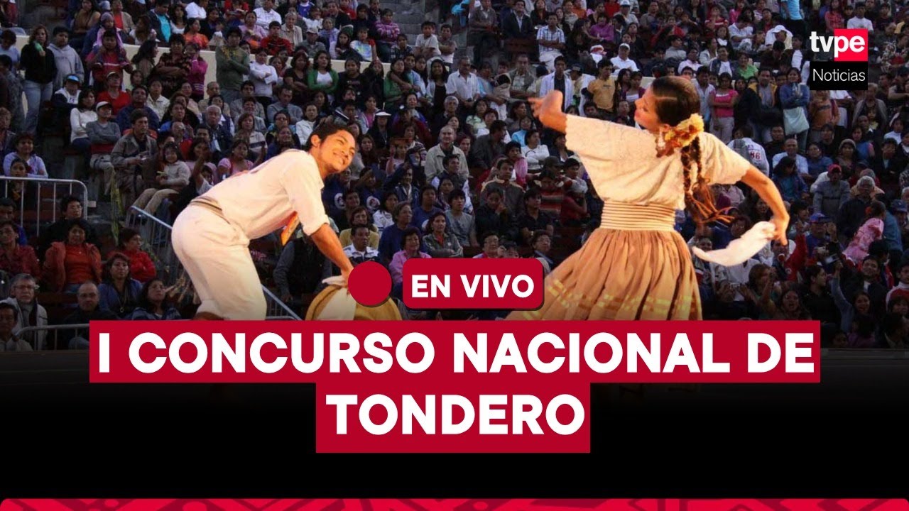 EN VIVO desde Piura: Primer Concurso Nacional de Tondero