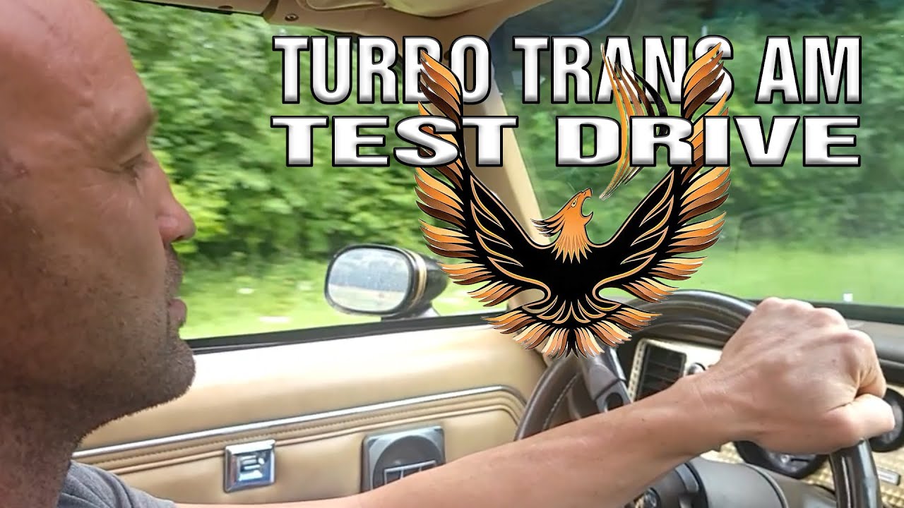 First Test Drive with my Turbo Trans Am!