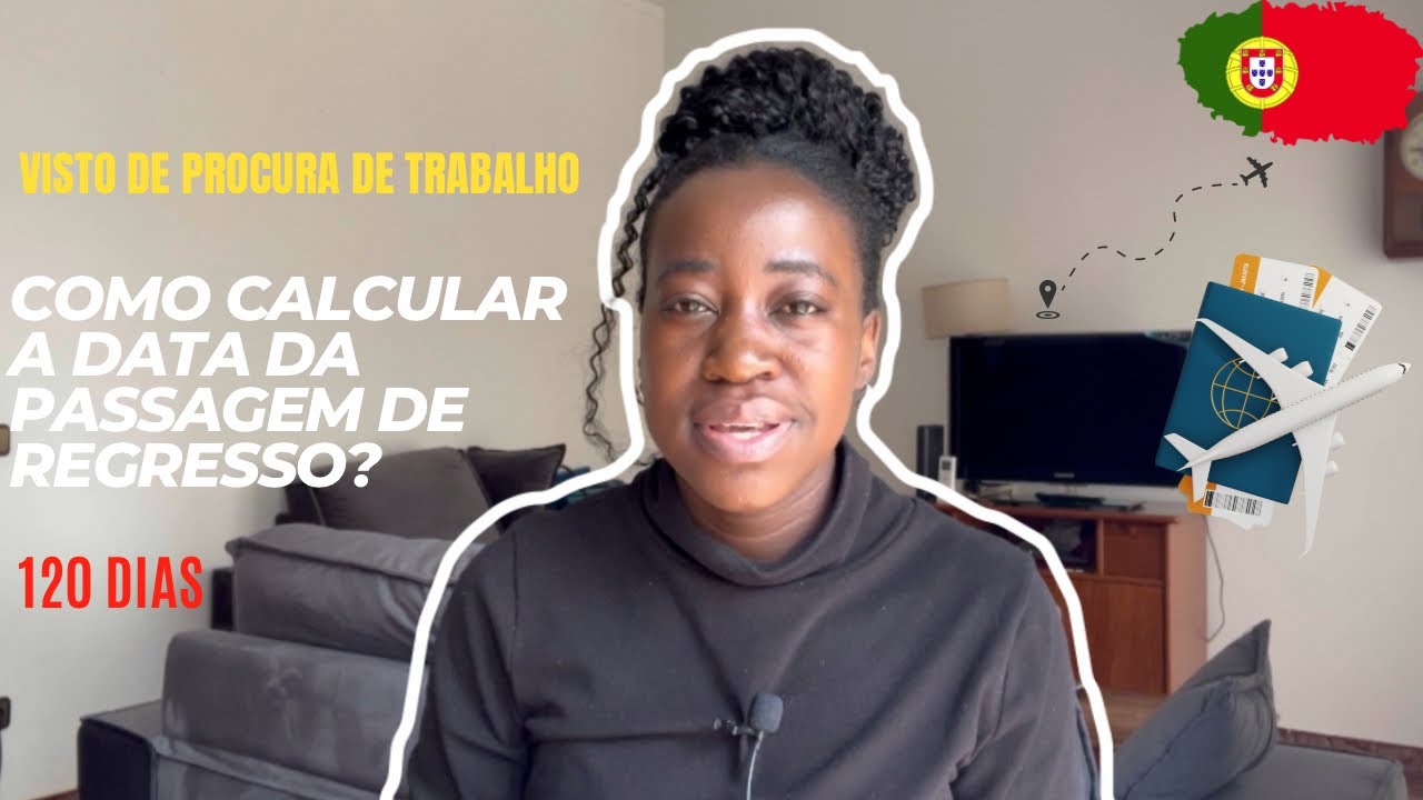 COMO CAlCULAR A DATA DA PASSAGEM DE REGRESSO (visto de procura de trabalho)
