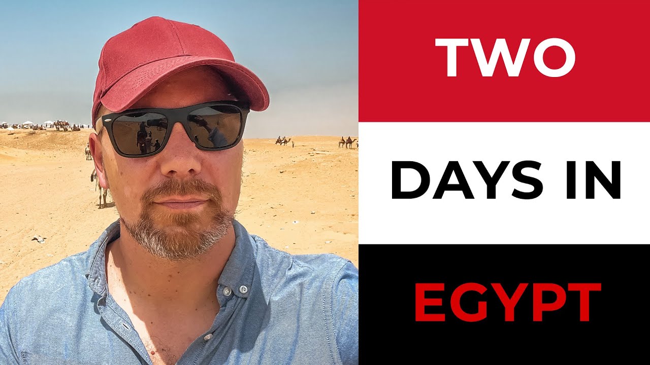 Two delightful days in Egypt (but an abrupt and sad ending)