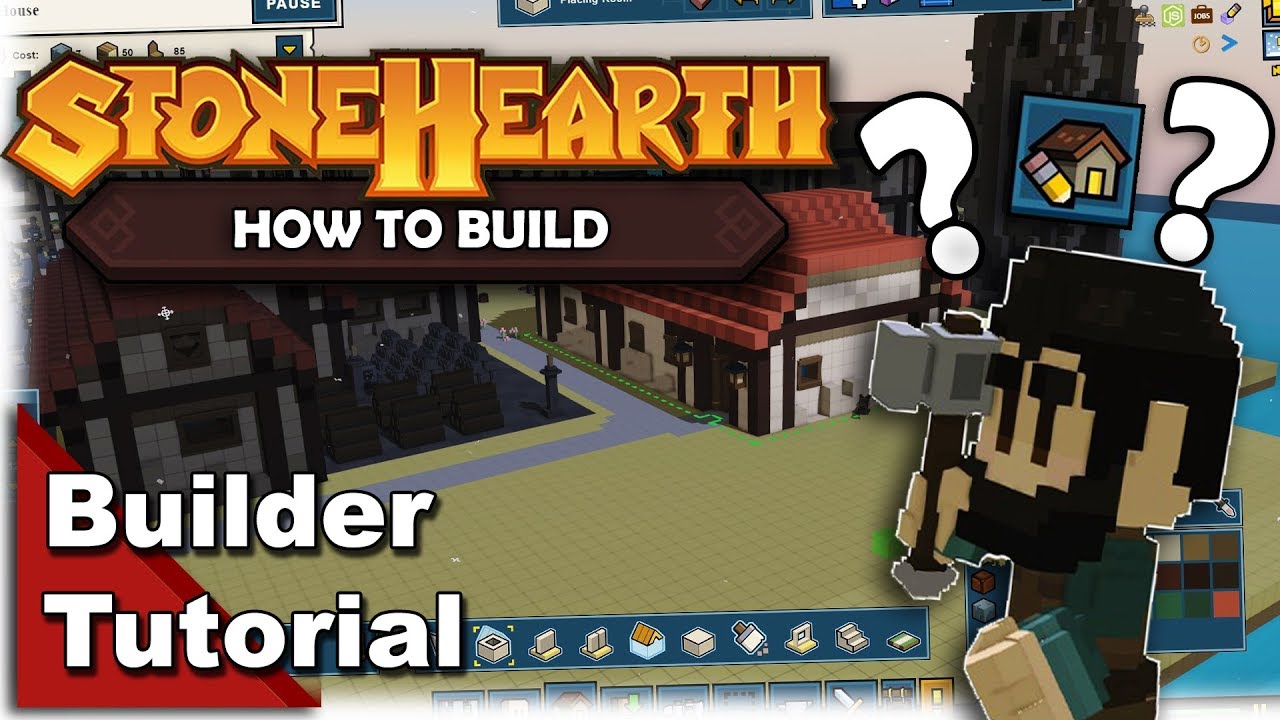 How to Build in StoneHearth - Builder Tutorial