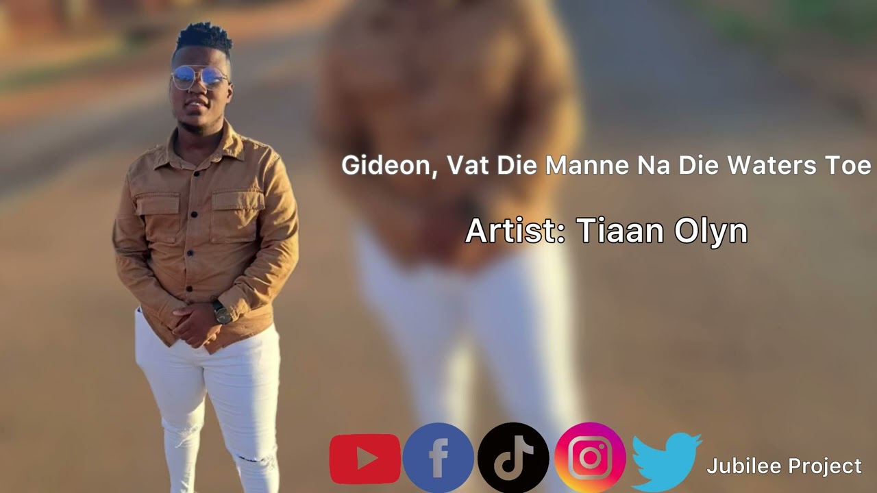 Tiaan Olyn - Gideon, vat die manne na die waters toe