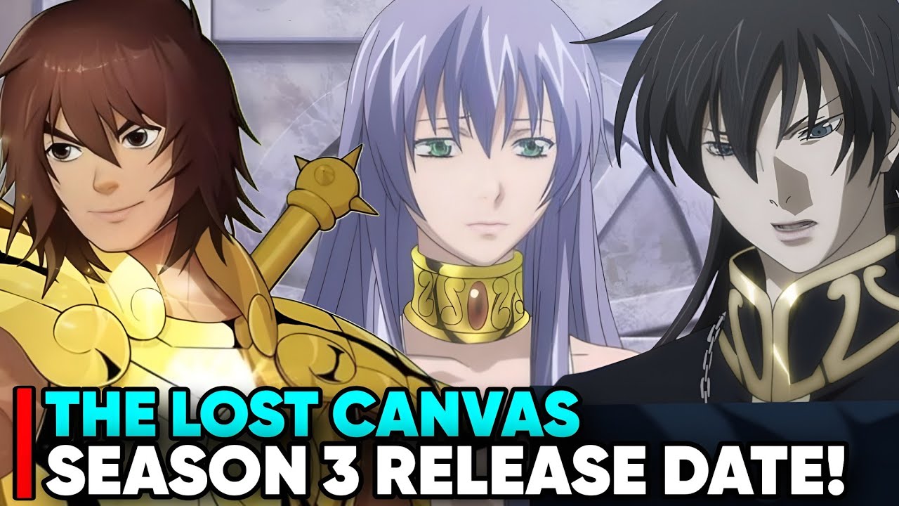 SAINT SEIYA THE LOST CANVAS SEASON 3 RELEASE DATE - [Situation]
