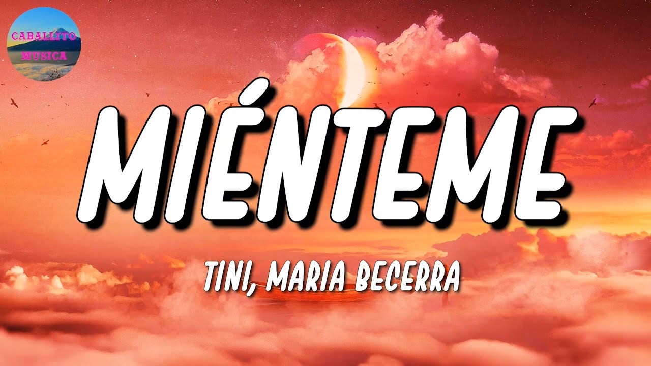 🎵 TINI, Maria Becerra – Miénteme | Daddy Yankee, Bad Bunny, Monchy (Letra\Lyrics)