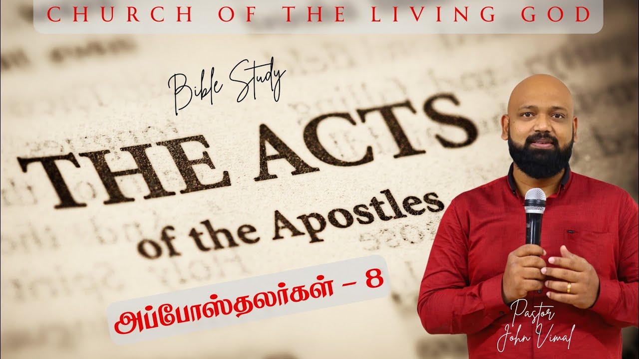 அப்போஸ்தலர் 8 ஆம் அதிகாரம் || Pastor John Vimal || Acts 8 || Bible Study #biblestudy #acts8 #acts