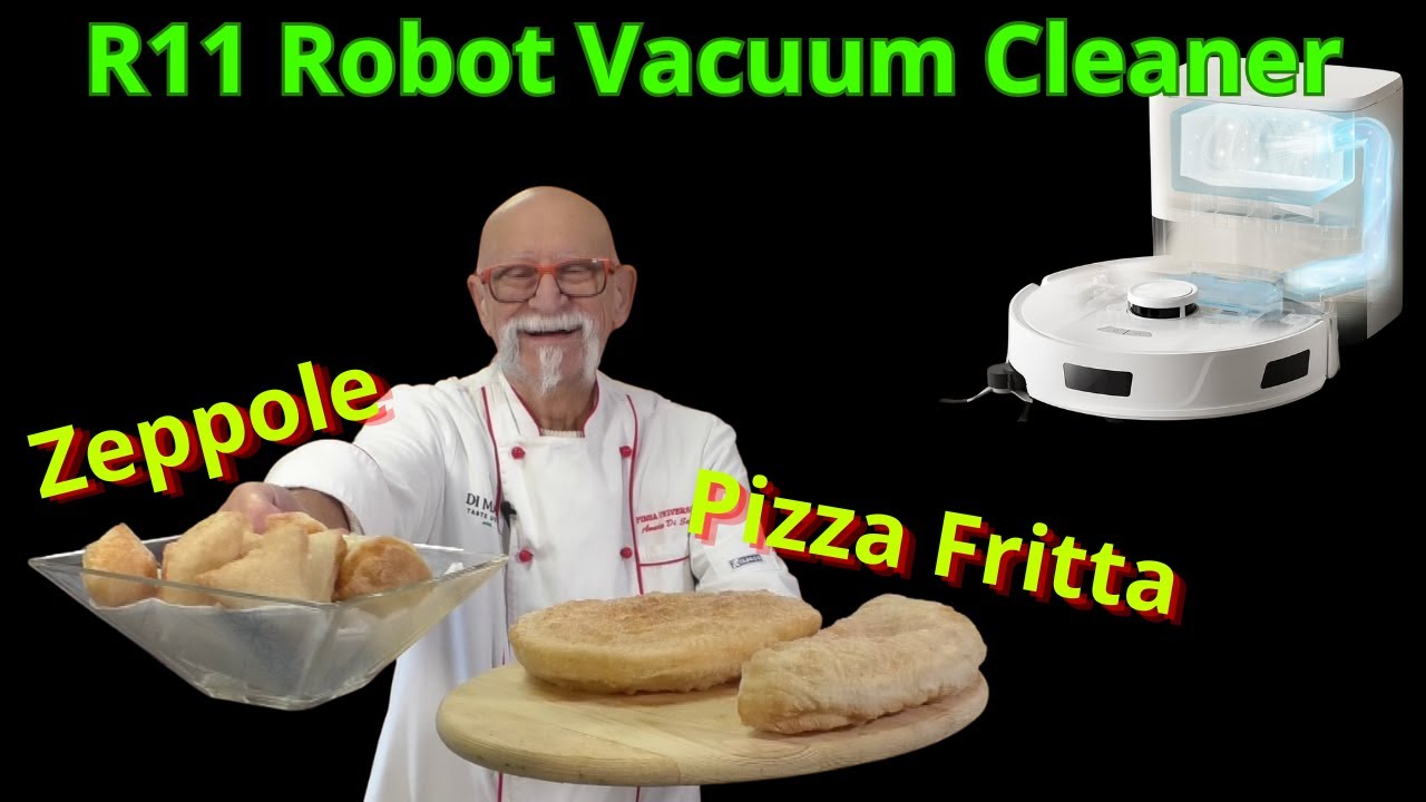 R11 Robot  Cleaner Presenta  Zeppole e Pizza Fritta. con mix Di Marco; poi pulire tutto in un attimo