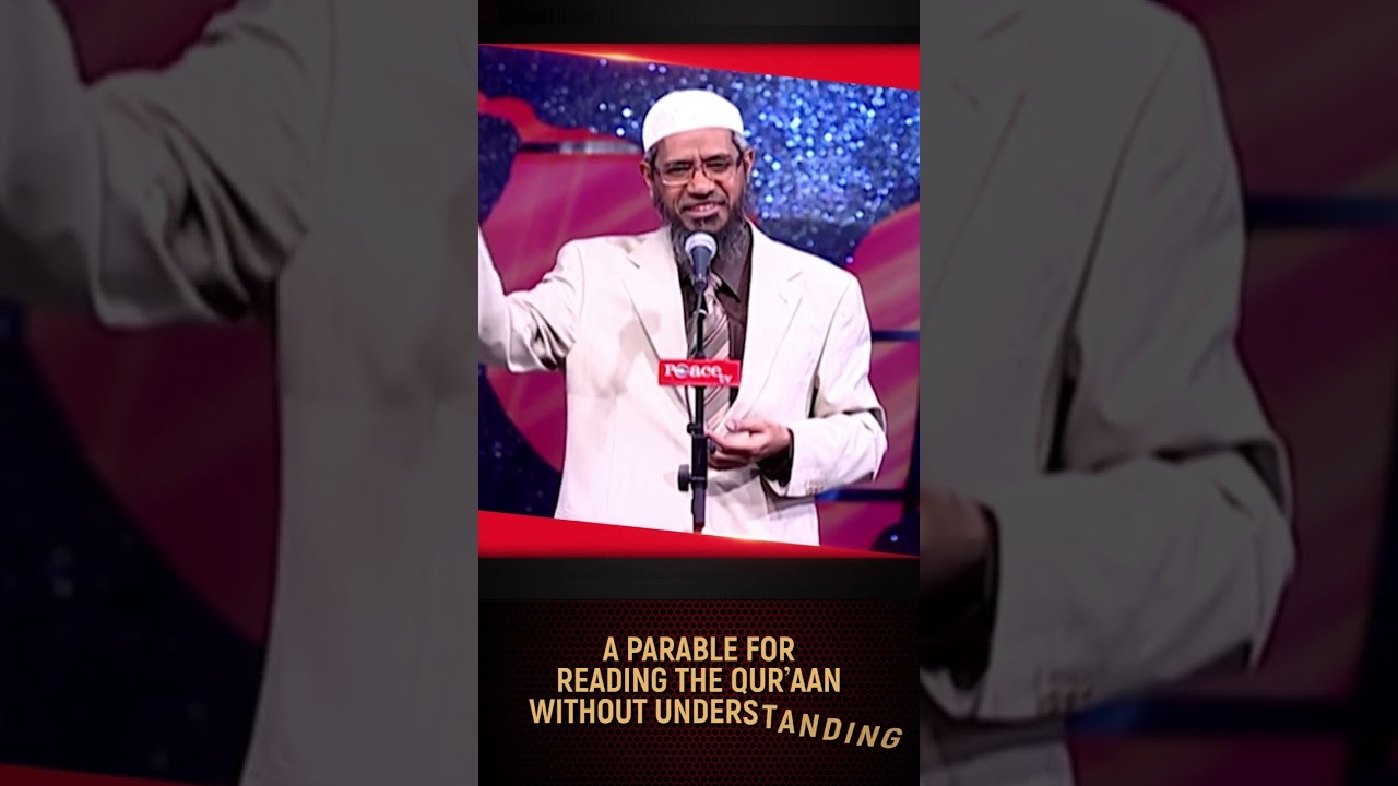 A Parable for Reading the Quran without Understanding - Dr Zakir Naik