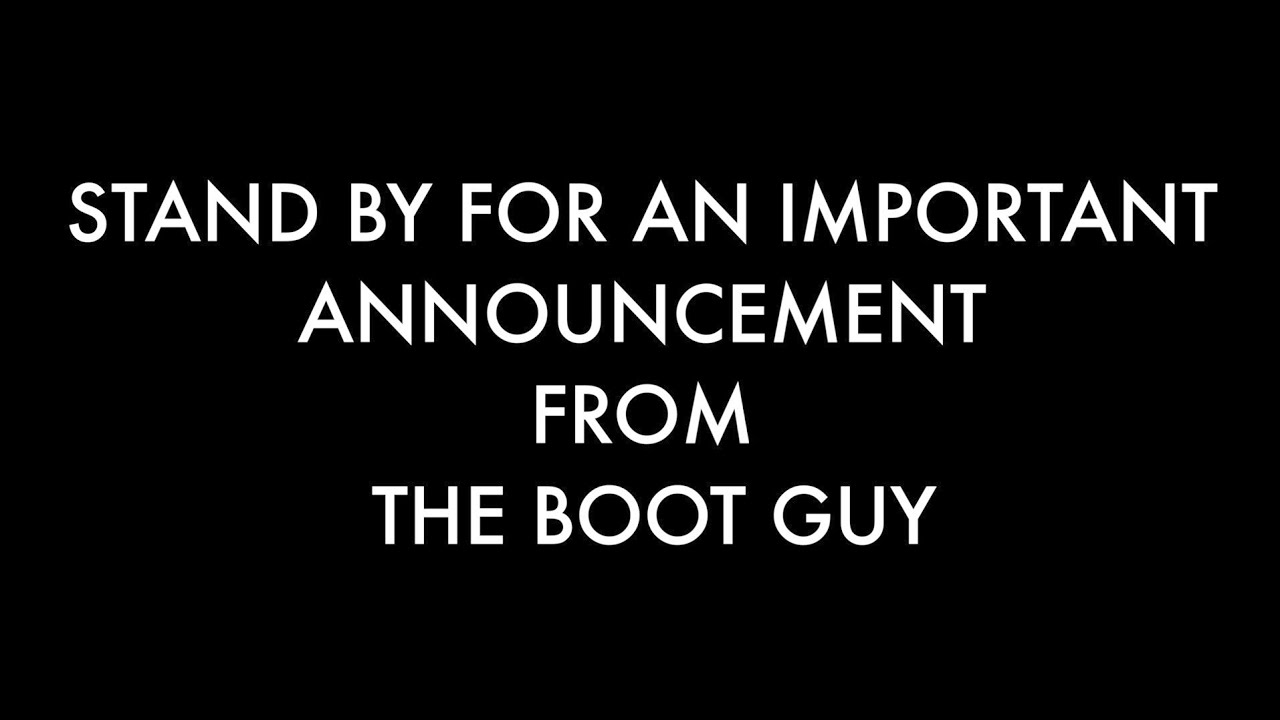 AN IMPORTANT MESSAGE from the boot guy! | The Boot Guy Reviews