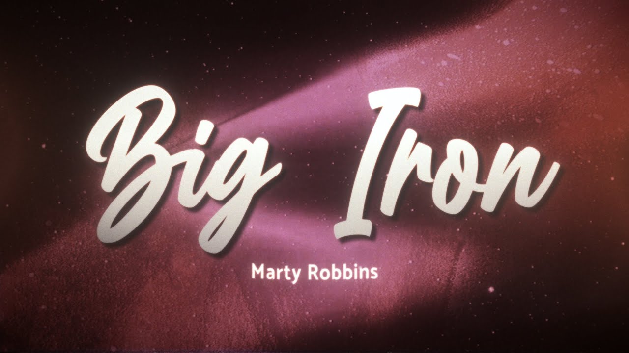 Marty Robbins - Big Iron 🎶 (Lyrics)