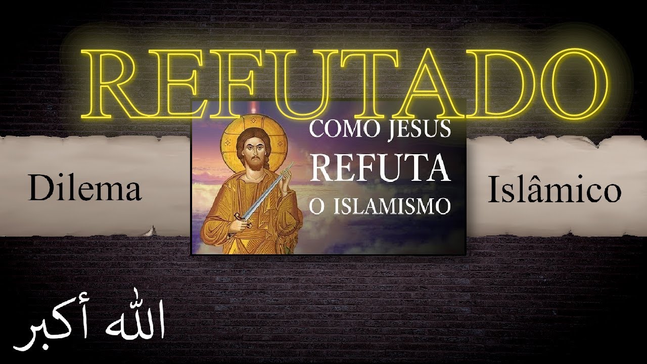 O PIOR ARGUMENTO CONTRA O ISL&Atilde; (Dilema Isl&acirc;mico)