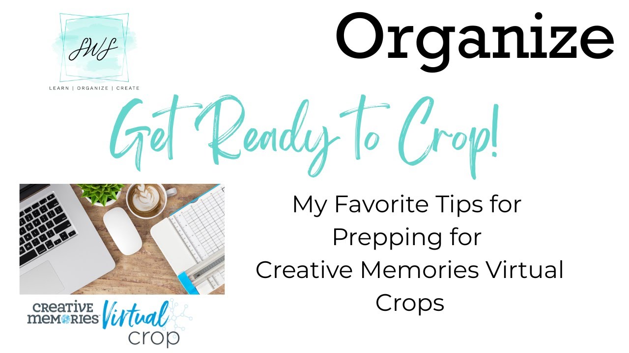 Being prepared for the Creative Memories Virtual Crop