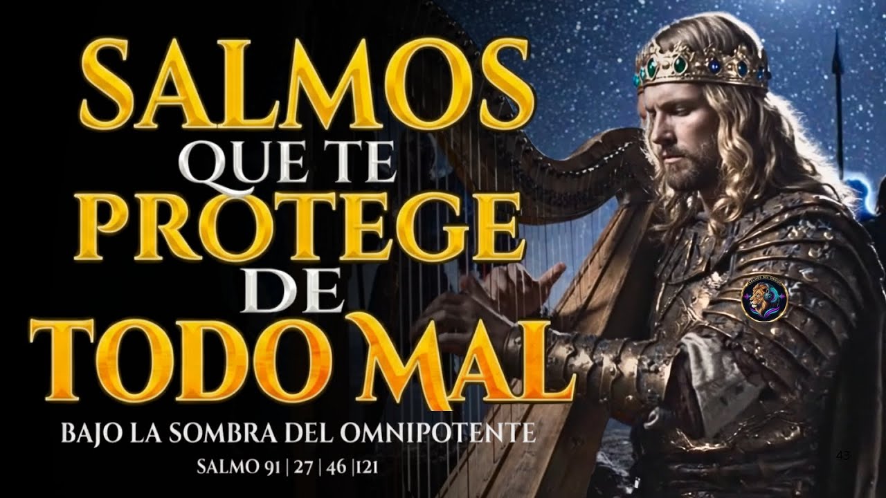 SALMOS PARA PROTEGERNOS DE TODO MAL  | Salmos que David Cantaba Con Poder #salmos