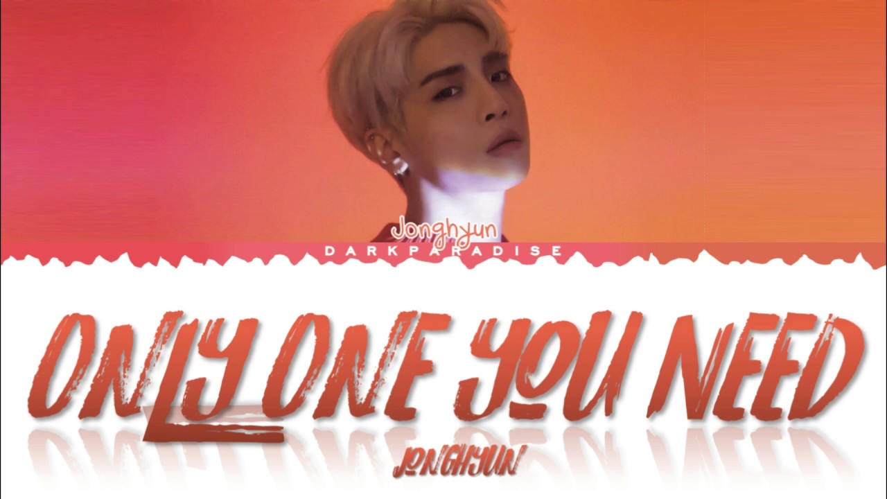 JONGHYUN - Only One You Need (Lyrics)