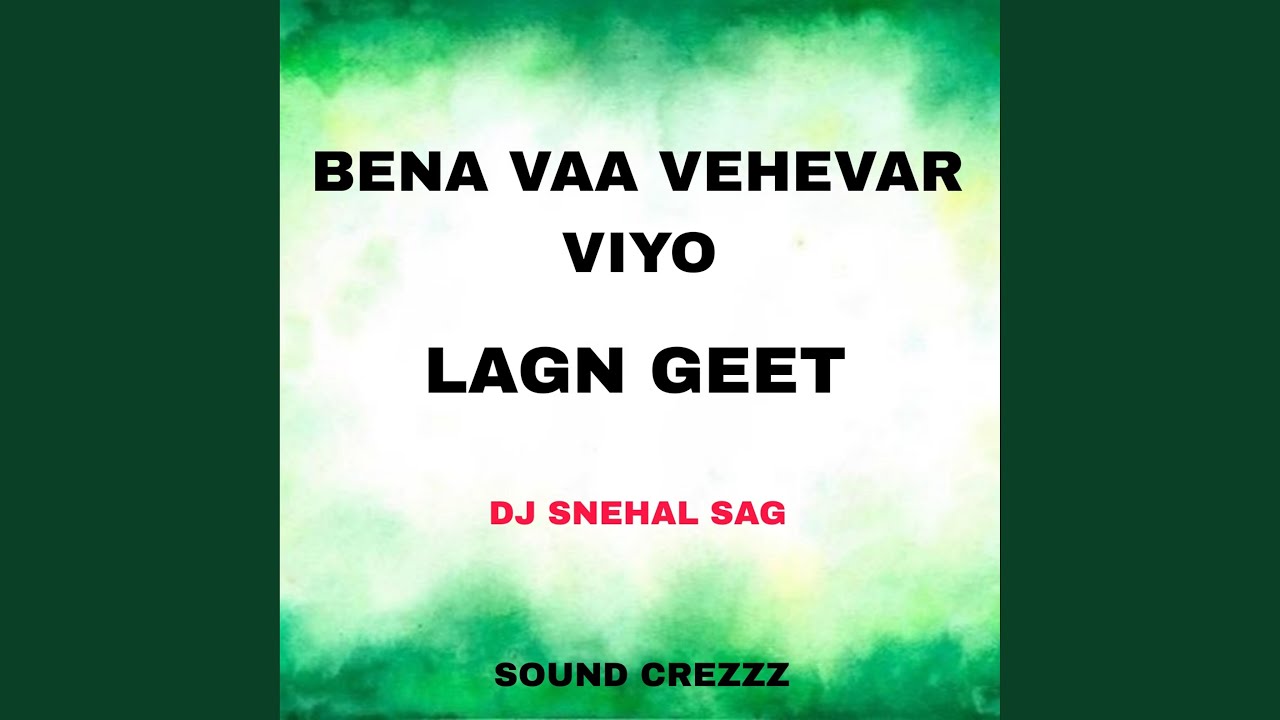 BENA VAA VEHEVAR VIYO - LAGN GEET
