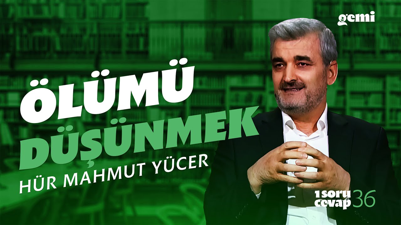 Ölümü Düşünmek | Hür Mahmut Yücer | 1SoruCevap