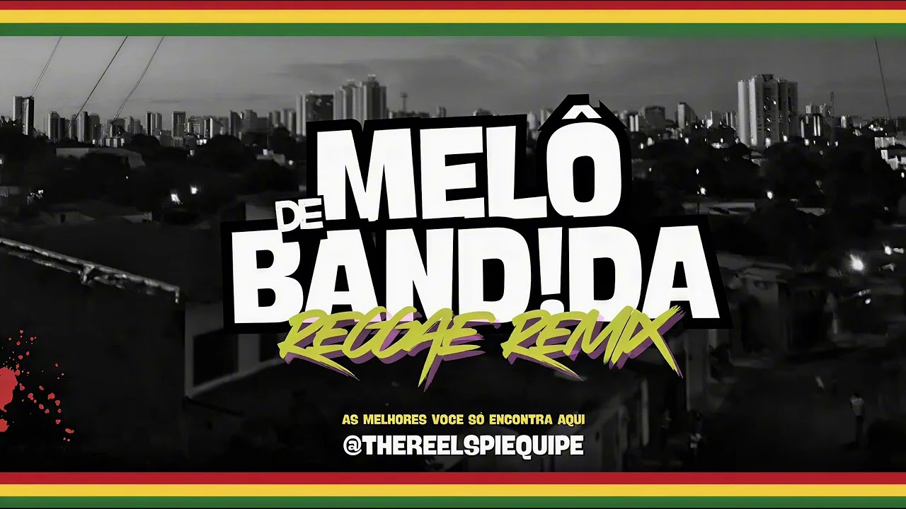 MELÔ DE BAND!D@ REGGAE REMIX | By @LucianoCDsTHE @thereelspi 