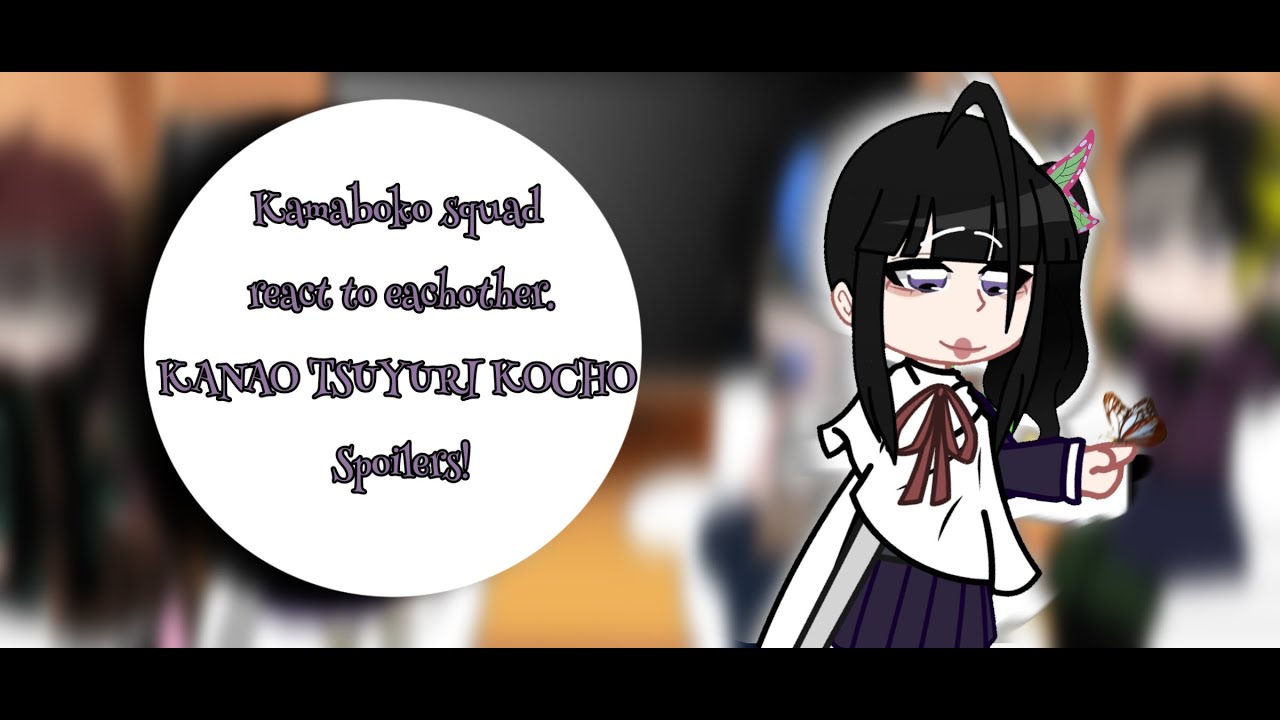 │Kamaboko squad react to eachother │[Kanao Tsuyuri Kocho][SPOILERS!⚠️] •TanKana• [KnY] •Read Desc•