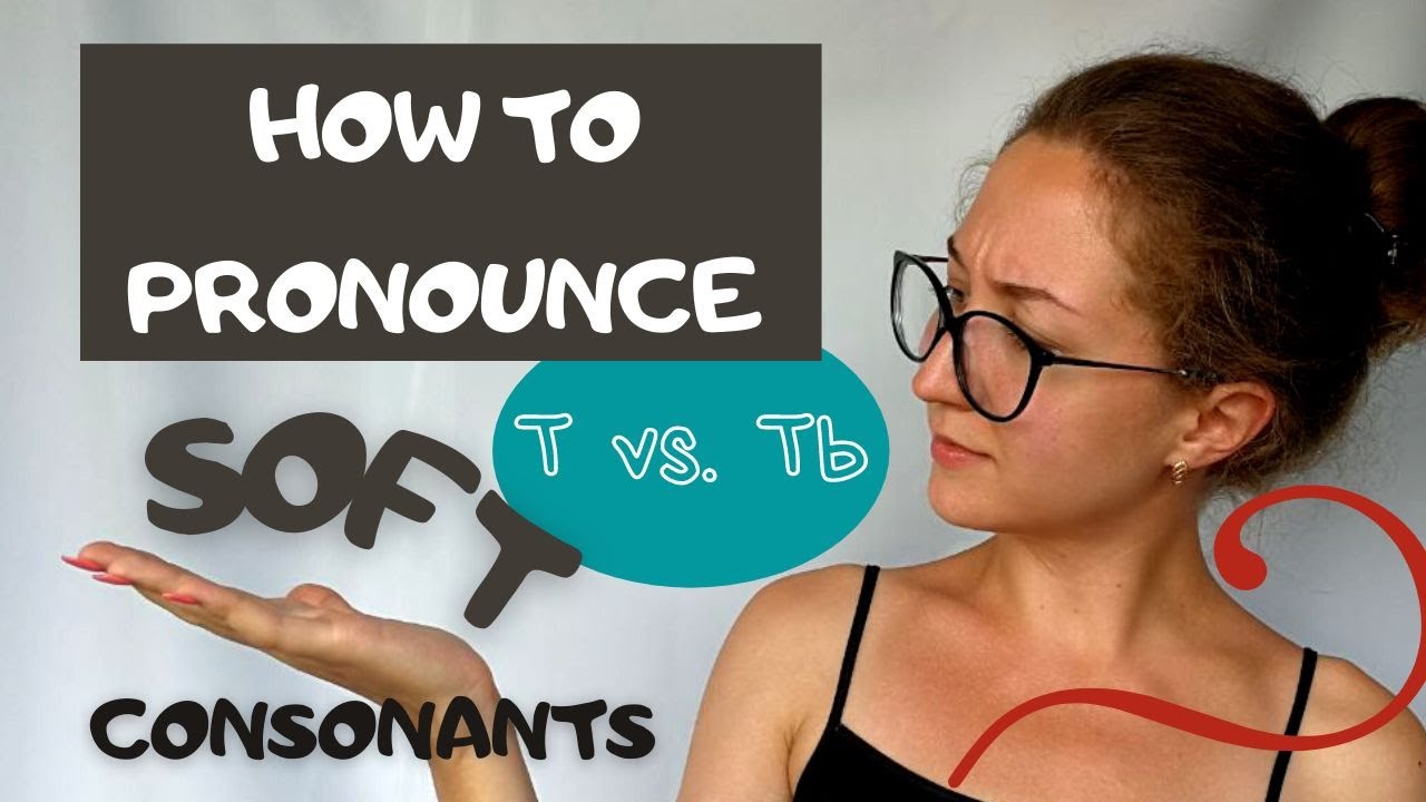 Soft (Palatalized) Consonants in Russian - How and When to Pronounce?