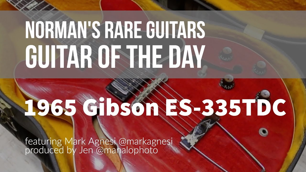 Редкие гитары Нормана — Гитара дня: Gibson ES-335TDC 1965 года