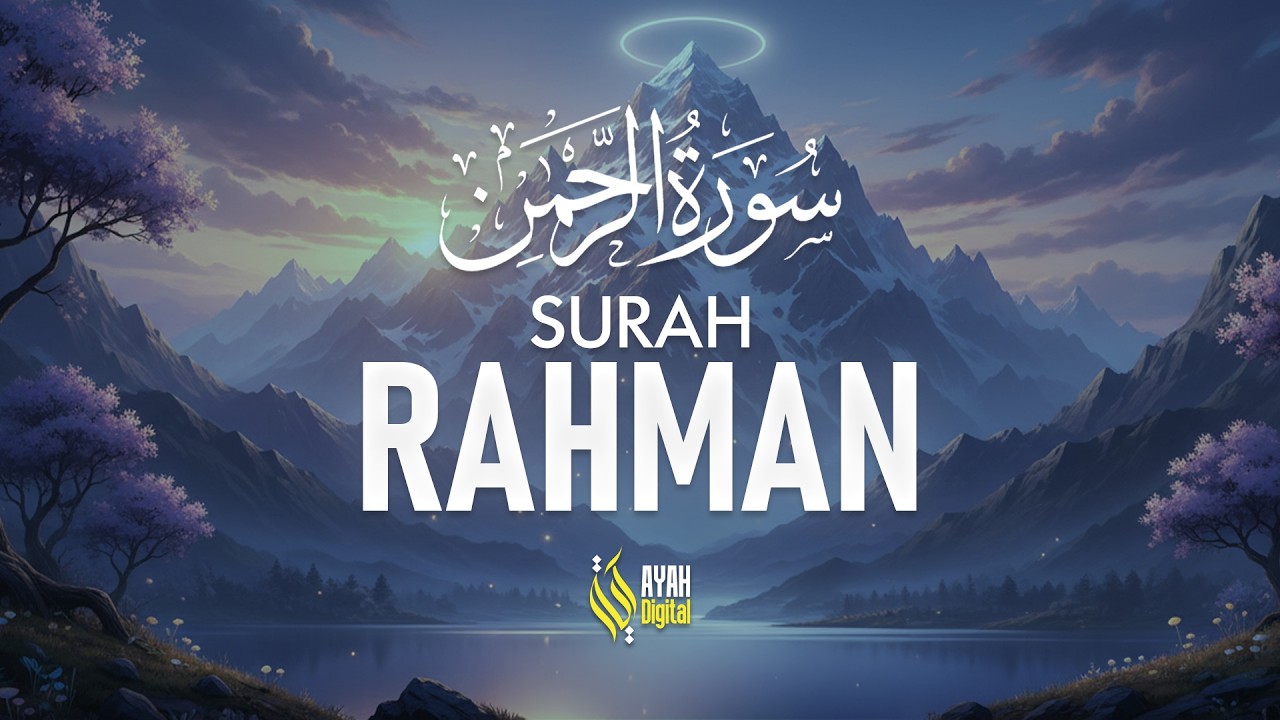 Surah Ar-Rahman – سورة الرحمن | Heart-Melting Quran Recitation | Abdullah Shaban – Ayah Digital
