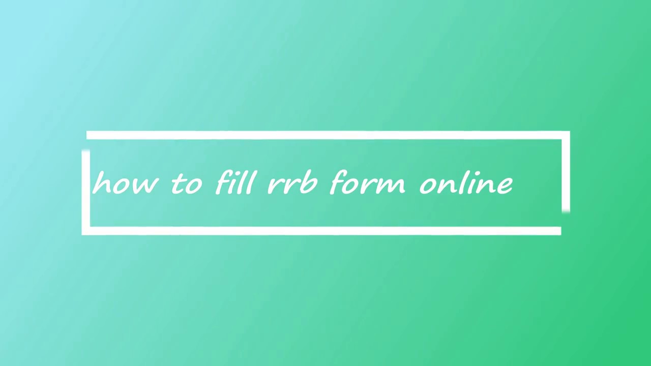 RRB FORM FILL UP.