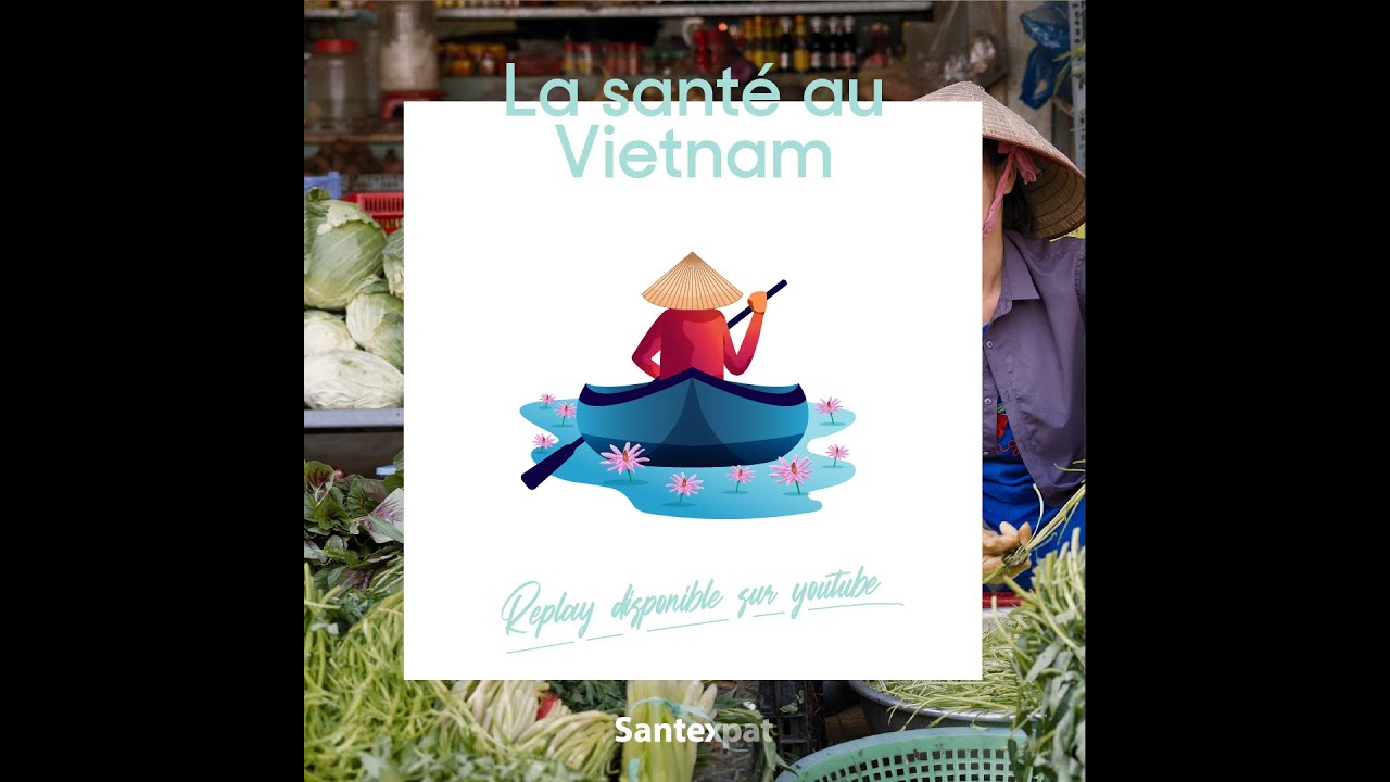Webinaire - La santé au Vietnam - Santexpat.fr x FIAFE