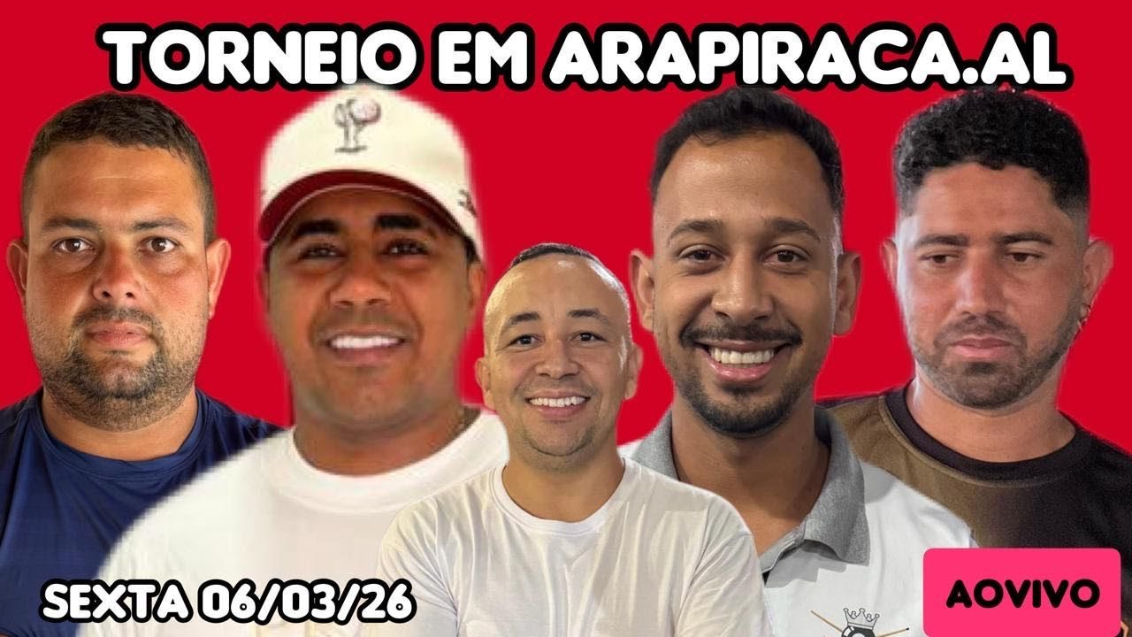 AO VIVO…TORNEIO ARAPIRACA SEXTA 06/03/26