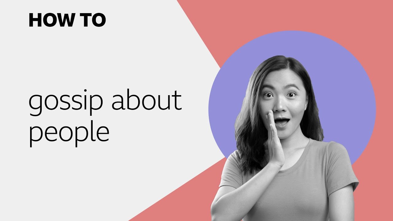 How to... gossip