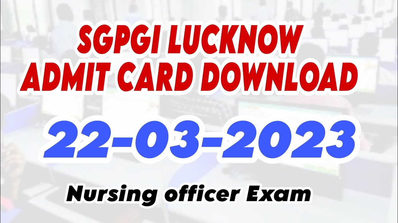 Download SGPGIMS Admit Card Nursing officer Exams Step by step